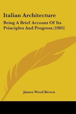 Italian Architecture(English, Paperback, Brown James Wood)