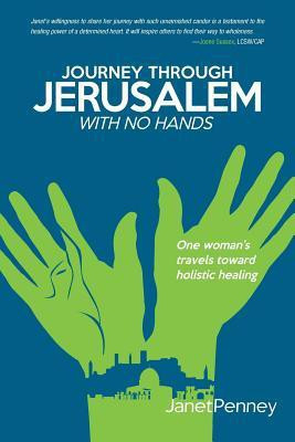 Journey Through Jerusalem with No Hands(English, Paperback, Penney Janet)