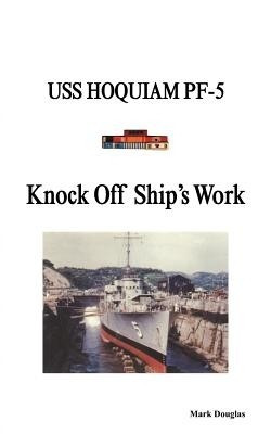 Knock Off Ship's Work(English, Paperback, Douglas Mark)