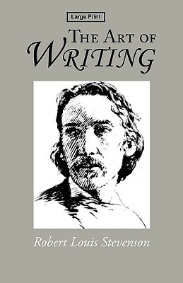 The Art of Writing, Large-Print Edition(English, Paperback, Stevenson Robert Louis)
