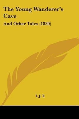 The Young Wanderer's Cave(English, Paperback, I. J. T.)