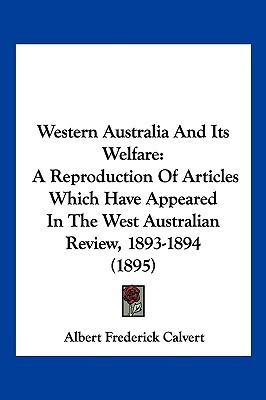 Western Australia And Its Welfare(English, Paperback, Calvert Albert Frederick)