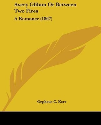 Avery Glibun Or Between Two Fires(English, Paperback, Kerr Orpheus C.)