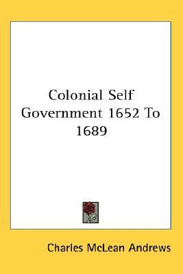 Colonial Self Government 1652 To 1689(English, Paperback, Andrews Charles M.)