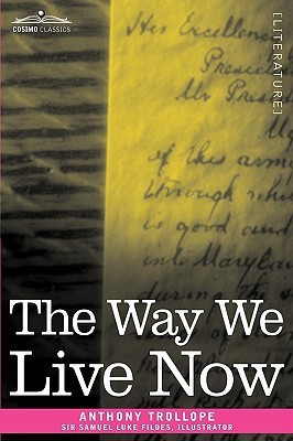 The Way We Live Now(English, Hardcover, Trollope Anthony)