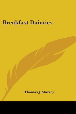 Breakfast Dainties(English, Paperback, Murrey Thomas J)