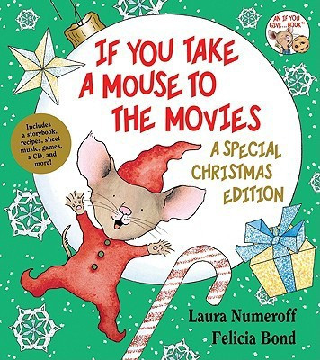 If You Take a Mouse to the Movies: A Special Christmas Edition(English, Mixed media product, Numeroff Laura Joffe)