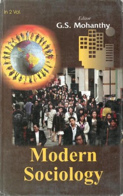 Modern Sociology (Globalisation And Urban Sociology),Vol. 1(English, Hardcover, G. S. Mohanty)