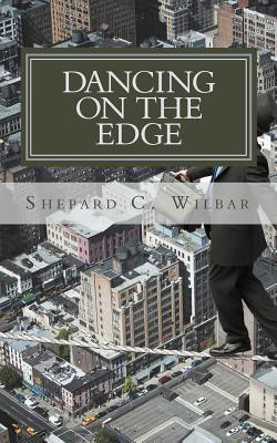 Dancing on the Edge(English, Paperback, Wilbar Shepard C.)