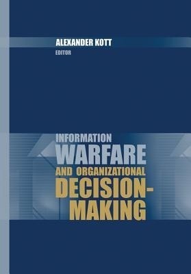 Information Warfare and Organizational Decision-Making(English, Electronic book text, Kott Alexander)