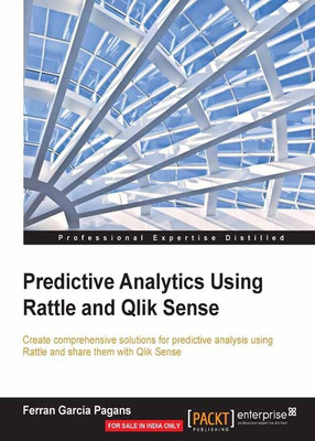 Predictive Analytics Using Rattle and Qlik Sense(English, Electronic book text, Pagans Ferran Garcia)