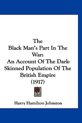 The Black Man's Part in the War(English, Paperback, Johnston Harry Hamilton Sir)