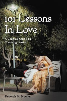 101 Lessons In Love(English, Paperback, Mueller Deborah M)