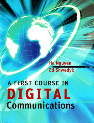 A First Course in Digital Communication South Asian Edition 1st Edition(English, Paperback, Shwedyk Ed Professor)
