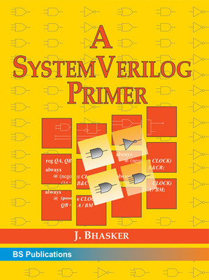 System Verilog Primer by Bhasker J.-English-Taylor & Francis India Pvt Ltd - New Delhi-Paperback(English, Paperback, Bhasker J.)