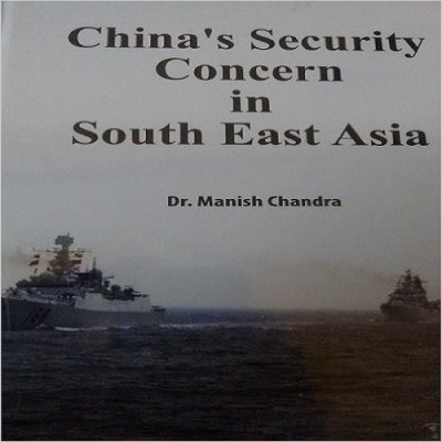 China`s Security Concern in South East Asia(English, Hardcover, Dr.Manish Chandra)