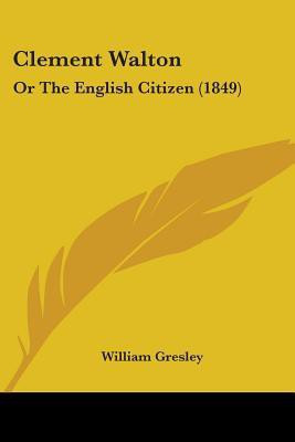 Clement Walton(English, Paperback, Gresley William)