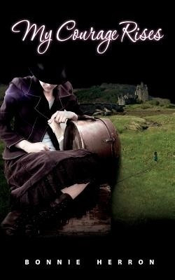 My Courage Rises(English, Paperback, Herron Bonnie)