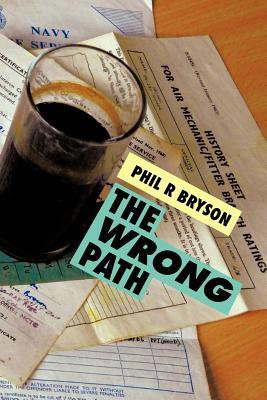 The Wrong Path(English, Paperback, Bryson Phil R)