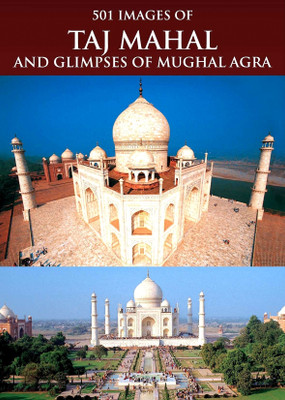 501 images of Taj mahal and glimpses of mughal agra(Others, Paperback, RUPINDER KHULLAR)