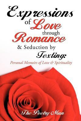 Expressions of Love Through Romance & Seduction by Texting(English, Paperback, The Poetry Man)