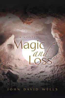 Magic and Loss(English, Paperback, Wells John David)