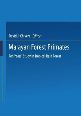 Malayan Forest Primates(English, Paperback, Chivers Dr David J.)