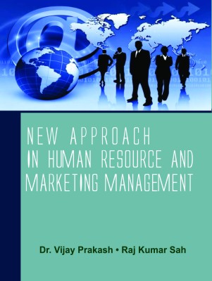 New Approach in Human Resourse and Marketing Management(English, Hardcover, Dr.Vijay Prakash, Raj Kumar Shah)