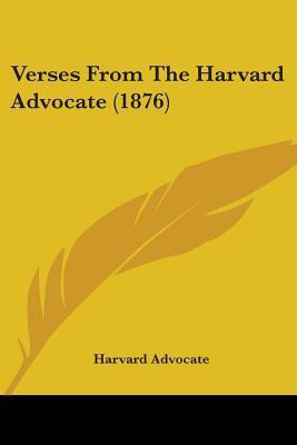 Verses From The Harvard Advocate (1876)(English, Paperback, Harvard Advocate)