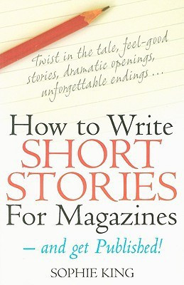 How to Write Short Stories for Magazines(English, Paperback, King Sophie)