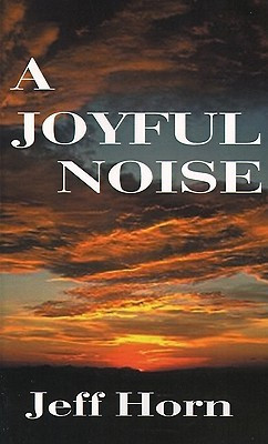 A Joyful Noise(English, Paperback, Horn Jeff)