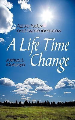 A Life Time Change(English, Paperback, Mukanya Joshua L.)