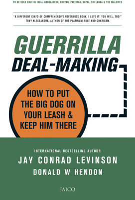 Guerrilla Deal-Making  - How to Put the Big Dog on Your Leash & Keep Him There(English, Paperback, Levinson Jay Conrad)