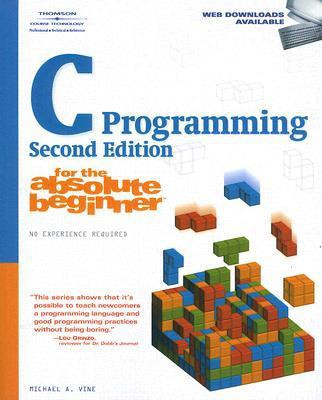 C Programming for the Absolute Beginner, Second Edition(English, Paperback, Michael Vine)