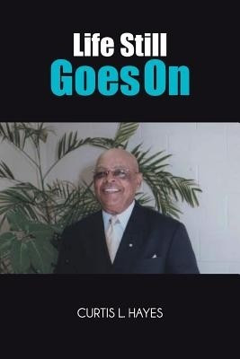 Life Still Goes on(English, Paperback, Hayes Curtis L)
