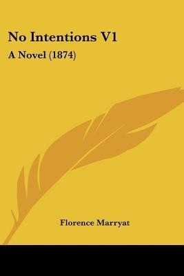 No Intentions V1(English, Paperback, Marryat Florence)