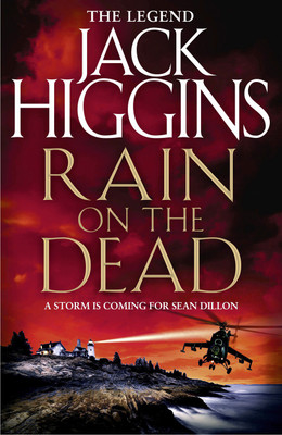 RAIN ON THE DEAD  - A Storm is Coming for Sean Dillon(English, Paperback, Higgins, Jack)