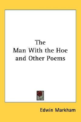 The Man With the Hoe and Other Poems(English, Paperback, Markham Edwin)