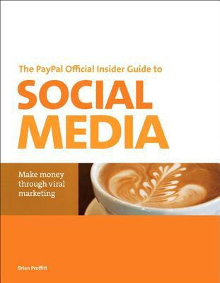 The PayPal Official Insider Guide to Selling with Social Media(English, Paperback, Proffitt Brian)