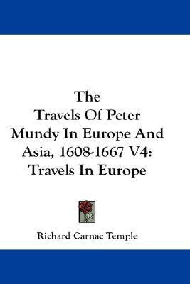 The Travels of Peter Mundy in Europe and Asia, 1608-1667 V4(English, Paperback, unknown)