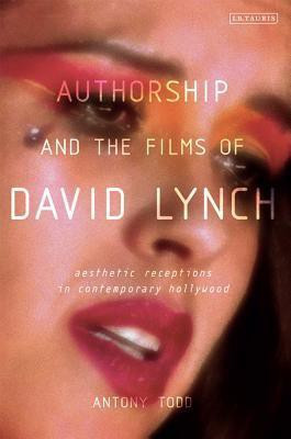 Authorship and the Films of David Lynch(English, Paperback, Todd Antony)