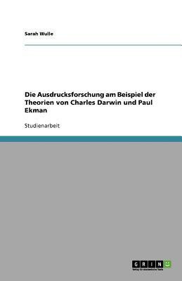 Die Ausdrucksforschung am Beispiel der Theorien von Charles Darwin und Paul Ekman(German, Paperback, Wulle Sarah)
