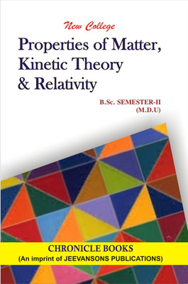 New College Properties Of Matter, Kinetic Theory And Relativity (A Textbook For M.D.U For B.Sc I Semester)(English, Paperback, R.P Chauhan, Dr. Mahabir Nain)