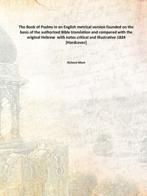 The Book of Psalms in an English metrical version founded on the basis of the authorized Bible translation and compared with the(English, Hardcover, Richard Mant)