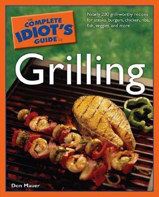 The Complete Idiot's Guide to Grilling(English, Paperback, Mauer Don)