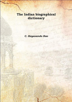 The Indian biographical dictionary 1915(English, Hardcover, C. Hayavando Rao)