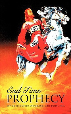 End Time Prophecy(English, Paperback, Opoku-Gyimah Fred)