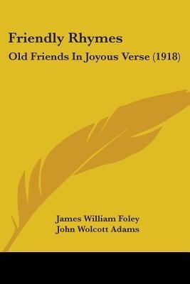 Friendly Rhymes(English, Paperback, Foley James William)