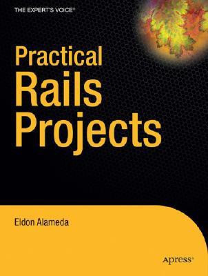 Practical Rails Projects 1st Edition(English, Paperback, Alameda Eldon)