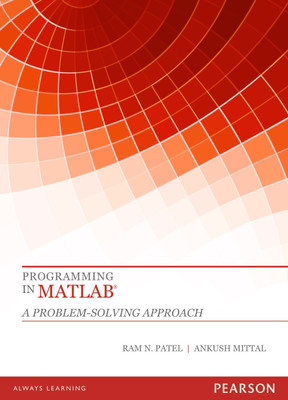 Programming in MATLAB - A Problem - Solving Approach 1st  Edition(English, Paperback, Ankush Mittal, Ram N. Patel)